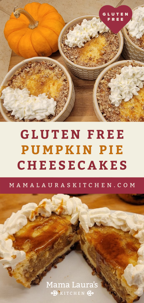 Mama Laura's Kitchen | Pumpkin Pie Cheesecakes made Gluten Free