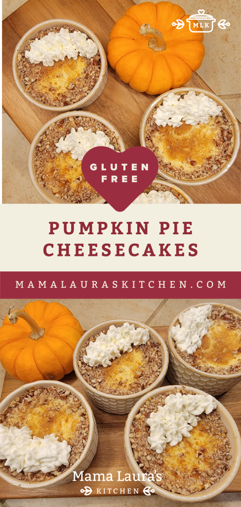 Mama Laura's Kitchen | Pumpkin Pie Cheesecakes made Gluten Free